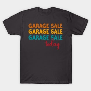 Garage sale today T-Shirt